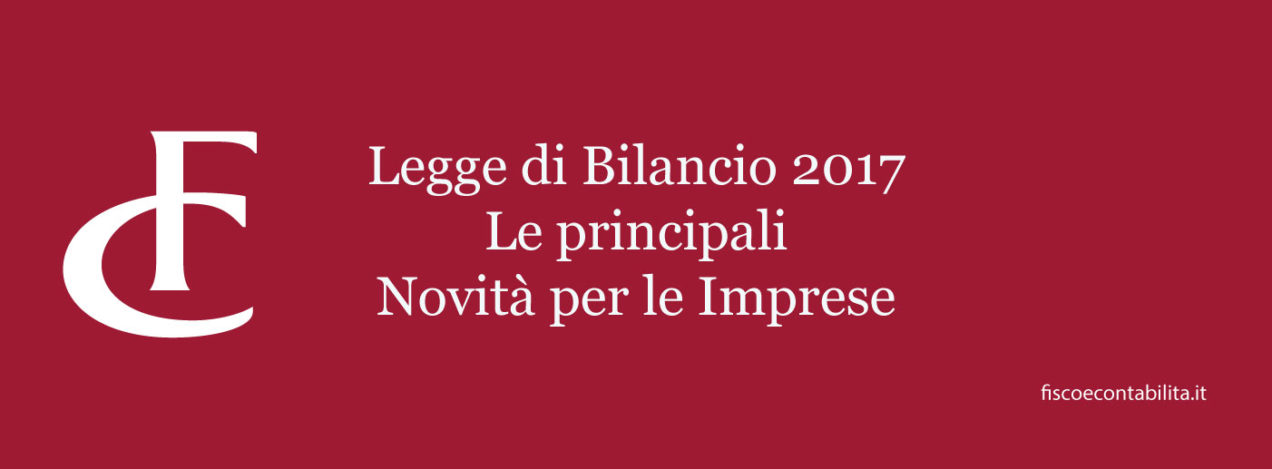 legge di bilancio 2017: novita per le imprese