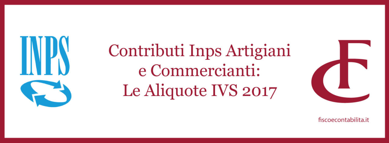 inps artigiani commercianti aliquote ivs 2017